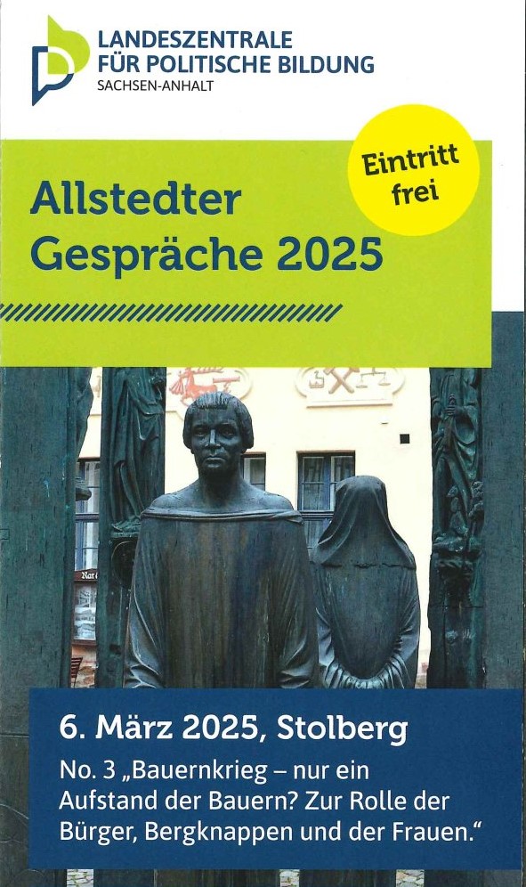 3. Allstedter Gespräch „Bauernkrieg – nur ein Aufstand der Bauern?“ am 6. März in Stolberg (Harz)
