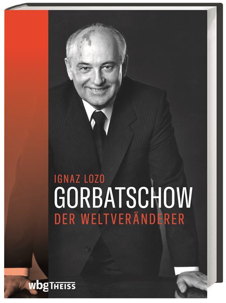 Michail Gorbatschow - die große politische Biografie