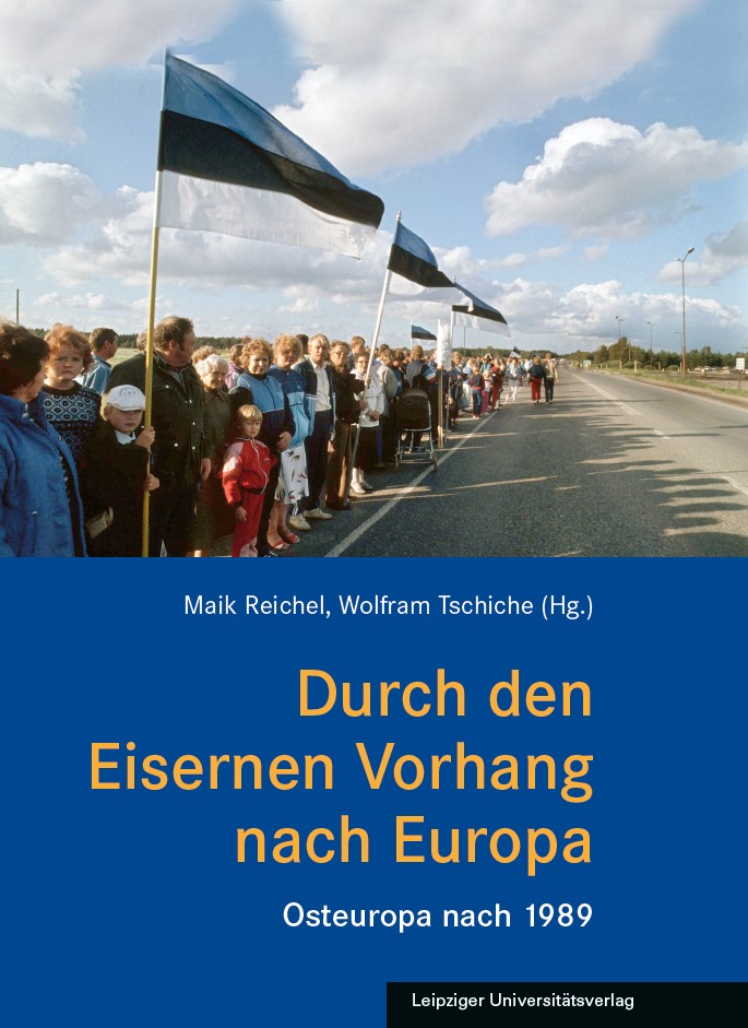 Neuerscheinung „Durch den Eisernen Vorhang nach Europa – Osteuropa nach 1989“