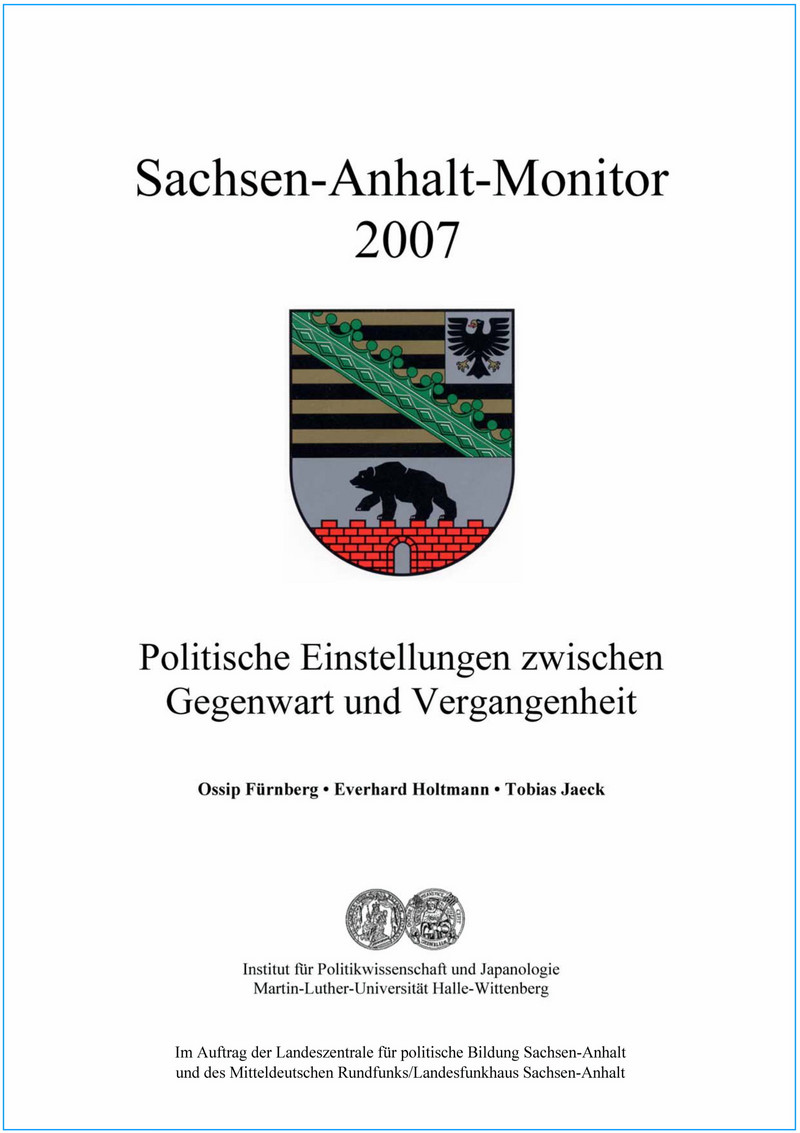 Sachsen-Anhalt-Monitor 2007 - Politische Einstellungen der Bürgerinnen und Bürger in Sachsen-Anhalt