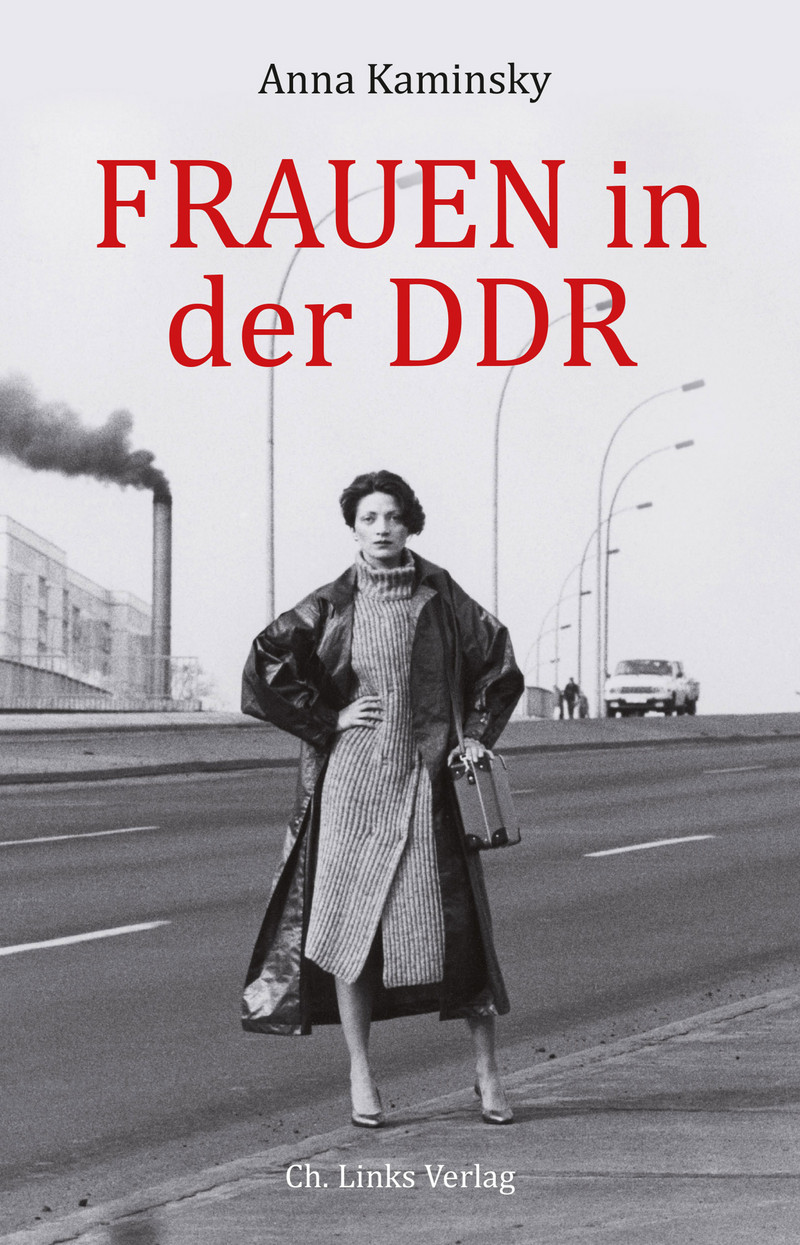Anna Kaminsky: Frauen in der DDR